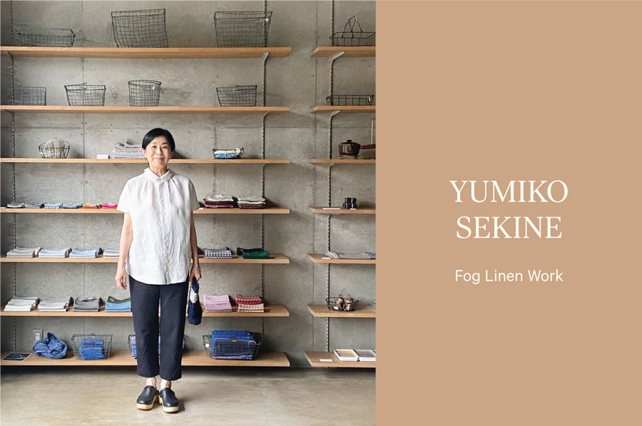 Stories: Yumiko Sekine of Fog Linen Work
